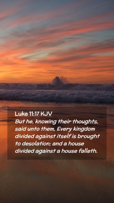 Picture 02 - Luke 11:17 KJV Mobile Phone Wallpaper - But he, knowing their thoughts, said unto them, - Mobile Bible Verse Wallpaper