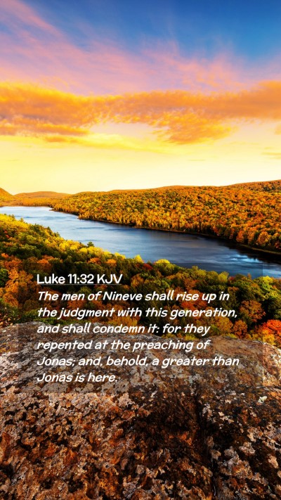 Picture 02 - Luke 11:32 KJV Mobile Phone Wallpaper - The men of Nineve shall rise up in the judgment - Mobile Bible Verse Wallpaper