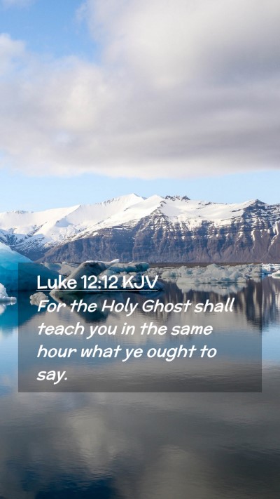 Picture 02 - Luke 12:12 KJV Mobile Phone Wallpaper - For the Holy Ghost shall teach you in the same - Mobile Bible Verse Wallpaper