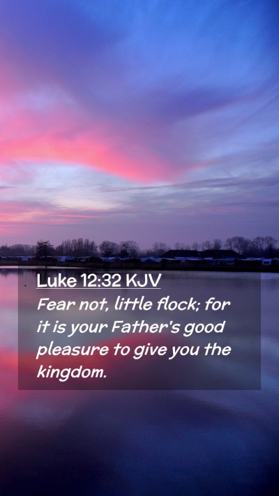 Picture 02 - Luke 12:32 KJV Mobile Phone Wallpaper - Fear not, little flock; for it is your Father's - Mobile Bible Verse Wallpaper