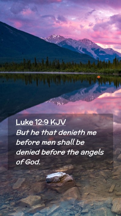 Picture 02 - Luke 12:9 KJV Mobile Phone Wallpaper - But he that denieth me before men shall be denied - Mobile Bible Verse Wallpaper