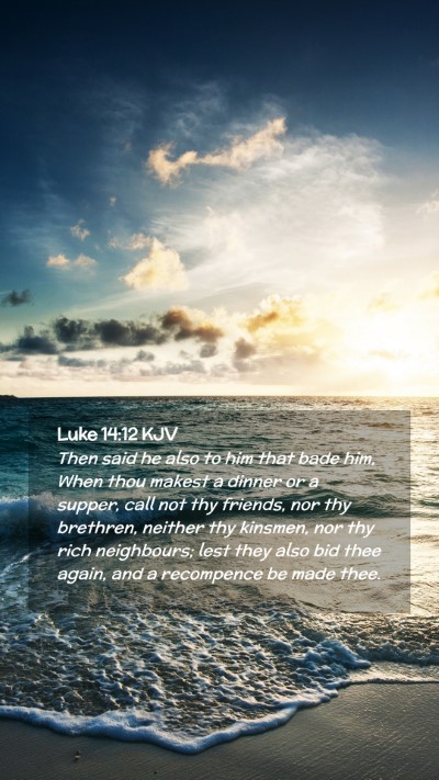 Picture 02 - Luke 14:12 KJV Mobile Phone Wallpaper - Then said he also to him that bade him, When thou - Mobile Bible Verse Wallpaper