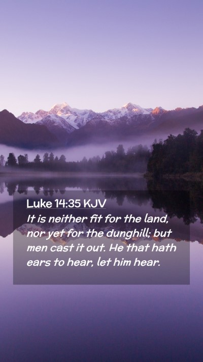 Picture 02 - Luke 14:35 KJV Mobile Phone Wallpaper - It is neither fit for the land, nor yet for the - Mobile Bible Verse Wallpaper