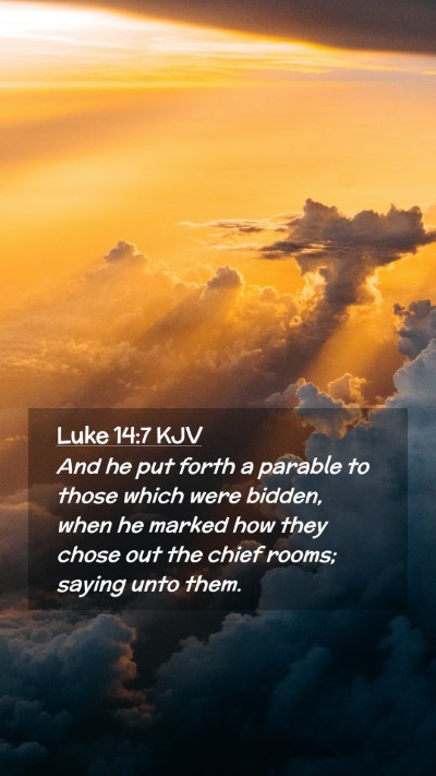 Picture 02 - Luke 14:7 KJV Mobile Phone Wallpaper - And he put forth a parable to those which were - Mobile Bible Verse Wallpaper