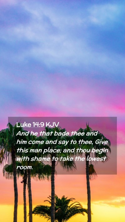 Picture 02 - Luke 14:9 KJV Mobile Phone Wallpaper - And he that bade thee and him come and say to - Mobile Bible Verse Wallpaper