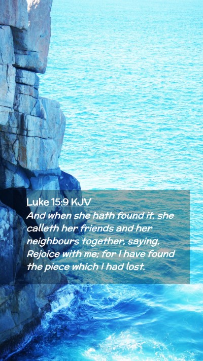Picture 02 - Luke 15:9 KJV Mobile Phone Wallpaper - And when she hath found it, she calleth her - Mobile Bible Verse Wallpaper