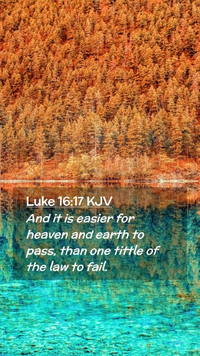 Picture 02 - Luke 16:17 KJV Mobile Phone Wallpaper - And it is easier for heaven and earth to pass, - Mobile Bible Verse Wallpaper