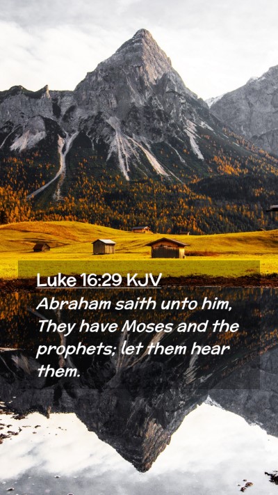 Picture 02 - Luke 16:29 KJV Mobile Phone Wallpaper - Abraham saith unto him, They have Moses and the - Mobile Bible Verse Wallpaper