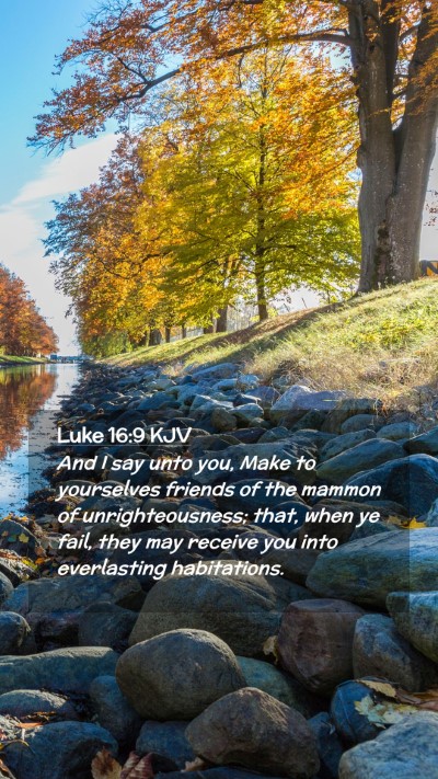 Picture 02 - Luke 16:9 KJV Mobile Phone Wallpaper - And I say unto you, Make to yourselves friends of - Mobile Bible Verse Wallpaper
