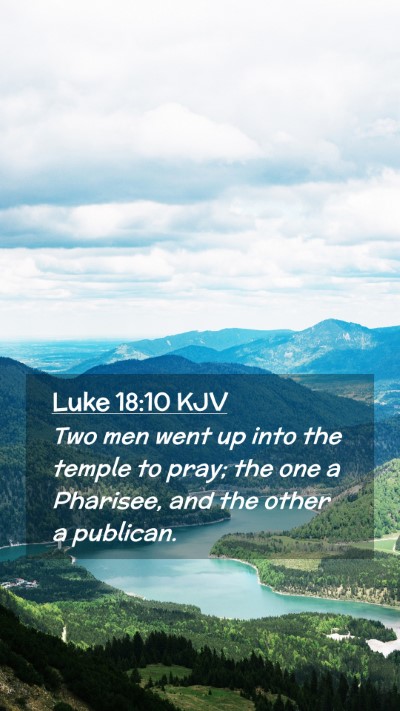 Picture 02 - Luke 18:10 KJV Mobile Phone Wallpaper - Two men went up into the temple to pray; the one - Mobile Bible Verse Wallpaper
