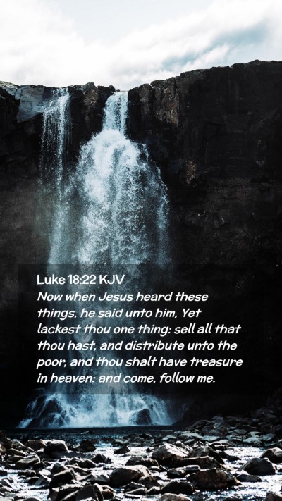 Picture 02 - Luke 18:22 KJV Mobile Phone Wallpaper - Now when Jesus heard these things, he said unto - Mobile Bible Verse Wallpaper