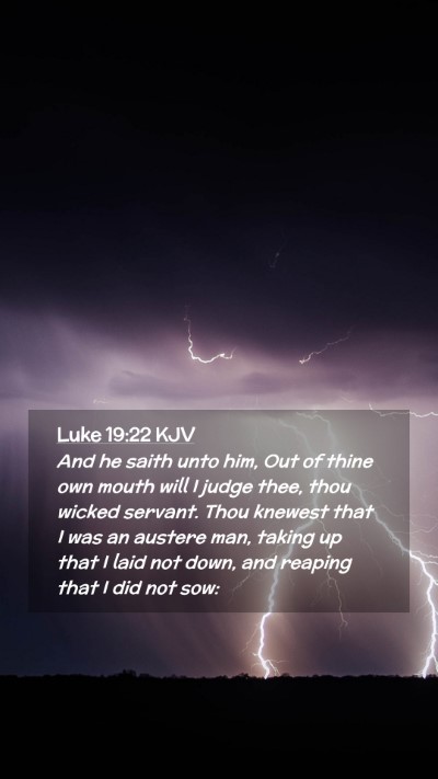 Picture 02 - Luke 19:22 KJV Mobile Phone Wallpaper - And he saith unto him, Out of thine own mouth - Mobile Bible Verse Wallpaper