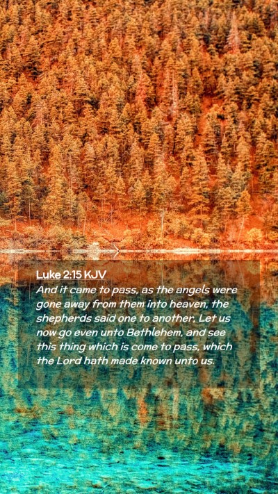Picture 02 - Luke 2:15 KJV Mobile Phone Wallpaper - And it came to pass, as the angels were gone away - Mobile Bible Verse Wallpaper