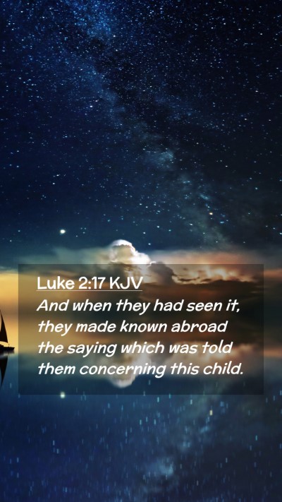 Picture 02 - Luke 2:17 KJV Mobile Phone Wallpaper - And when they had seen it, they made known abroad - Mobile Bible Verse Wallpaper
