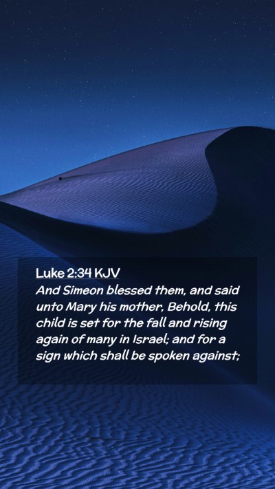 Picture 02 - Luke 2:34 KJV Mobile Phone Wallpaper - And Simeon blessed them, and said unto Mary his - Mobile Bible Verse Wallpaper