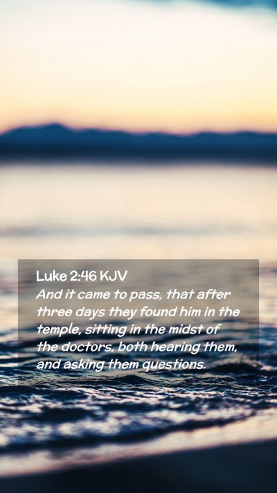 Picture 02 - Luke 2:46 KJV Mobile Phone Wallpaper - And it came to pass, that after three days they - Mobile Bible Verse Wallpaper