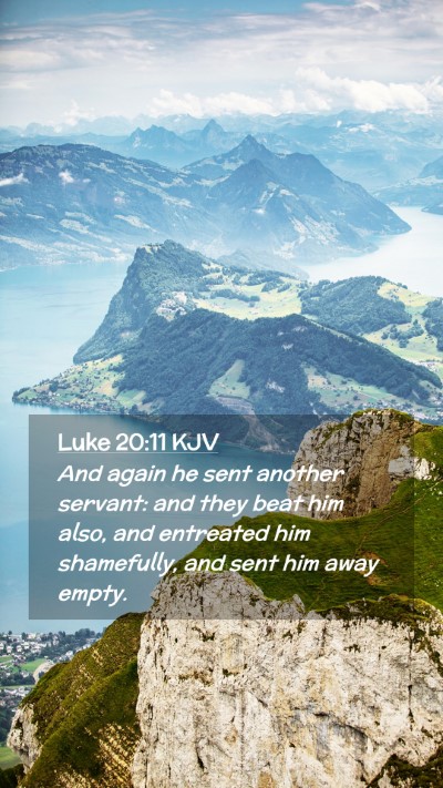 Picture 02 - Luke 20:11 KJV Mobile Phone Wallpaper - And again he sent another servant: and they beat - Mobile Bible Verse Wallpaper