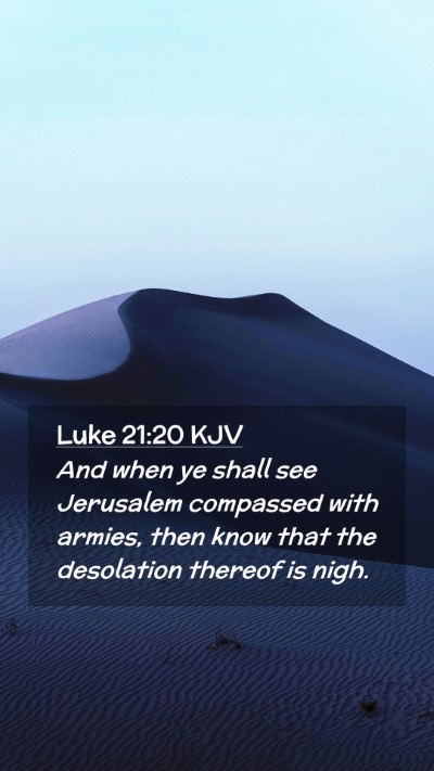 Picture 02 - Luke 21:20 KJV Mobile Phone Wallpaper - And when ye shall see Jerusalem compassed with - Mobile Bible Verse Wallpaper