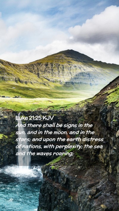 Picture 02 - Luke 21:25 KJV Mobile Phone Wallpaper - And there shall be signs in the sun, and in the - Mobile Bible Verse Wallpaper