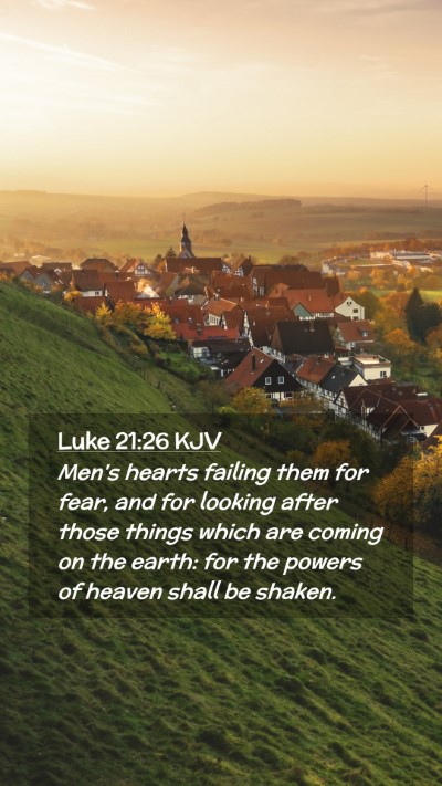 Picture 02 - Luke 21:26 KJV Mobile Phone Wallpaper - Men's hearts failing them for fear, and for - Mobile Bible Verse Wallpaper