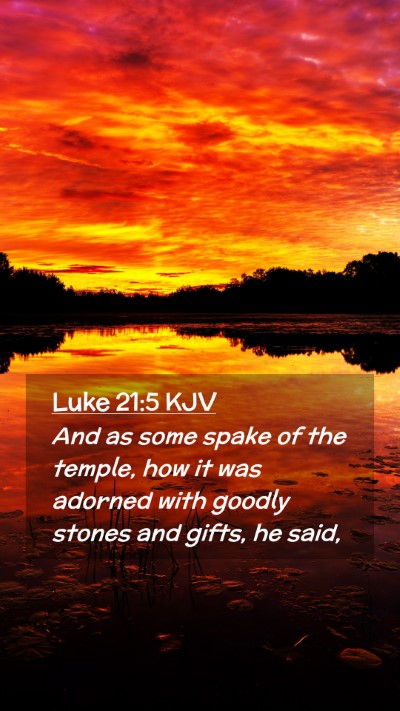 Picture 02 - Luke 21:5 KJV Mobile Phone Wallpaper - And as some spake of the temple, how it was - Mobile Bible Verse Wallpaper