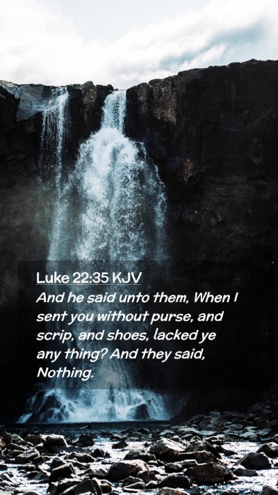 Picture 02 - Luke 22:35 KJV Mobile Phone Wallpaper - And he said unto them, When I sent you without - Mobile Bible Verse Wallpaper