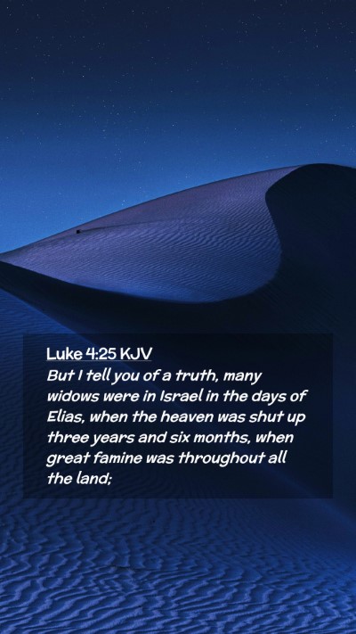 Picture 02 - Luke 4:25 KJV Mobile Phone Wallpaper - But I tell you of a truth, many widows were in - Mobile Bible Verse Wallpaper