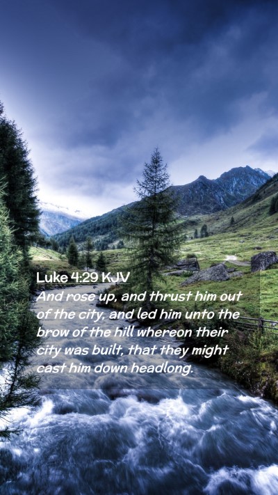 Picture 02 - Luke 4:29 KJV Mobile Phone Wallpaper - And rose up, and thrust him out of the city, and - Mobile Bible Verse Wallpaper