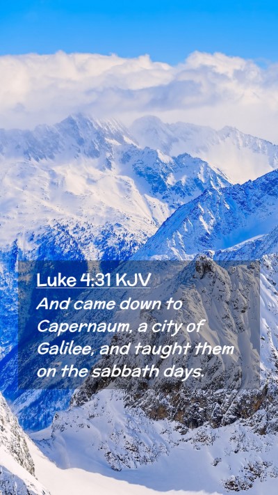 Picture 02 - Luke 4:31 KJV Mobile Phone Wallpaper - And came down to Capernaum, a city of Galilee, - Mobile Bible Verse Wallpaper