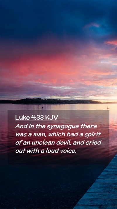 Picture 02 - Luke 4:33 KJV Mobile Phone Wallpaper - And in the synagogue there was a man, which had a - Mobile Bible Verse Wallpaper
