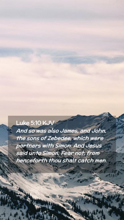 Picture 02 - Luke 5:10 KJV Mobile Phone Wallpaper - And so was also James, and John, the sons of - Mobile Bible Verse Wallpaper