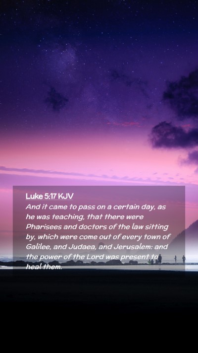 Picture 02 - Luke 5:17 KJV Mobile Phone Wallpaper - And it came to pass on a certain day, as he was - Mobile Bible Verse Wallpaper