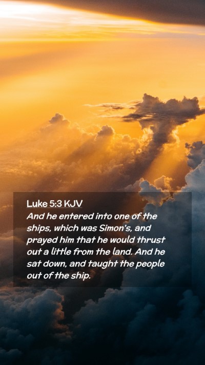 Picture 02 - Luke 5:3 KJV Mobile Phone Wallpaper - And he entered into one of the ships, which was - Mobile Bible Verse Wallpaper