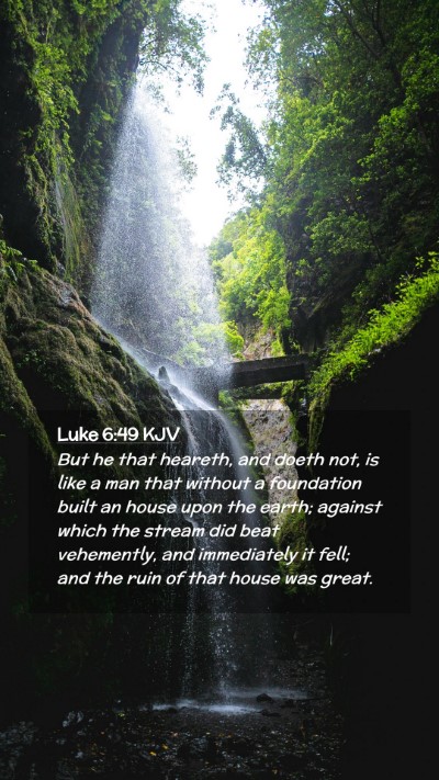 Picture 02 - Luke 6:49 KJV Mobile Phone Wallpaper - But he that heareth, and doeth not, is like a man - Mobile Bible Verse Wallpaper