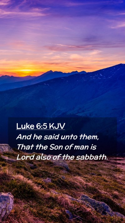 Picture 02 - Luke 6:5 KJV Mobile Phone Wallpaper - And he said unto them, That the Son of man is - Mobile Bible Verse Wallpaper