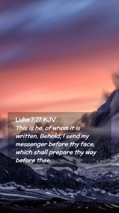 Picture 02 - Luke 7:27 KJV Mobile Phone Wallpaper - This is he, of whom it is written, Behold, I send - Mobile Bible Verse Wallpaper