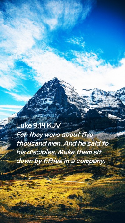 Picture 02 - Luke 9:14 KJV Mobile Phone Wallpaper - For they were about five thousand men. And he - Mobile Bible Verse Wallpaper