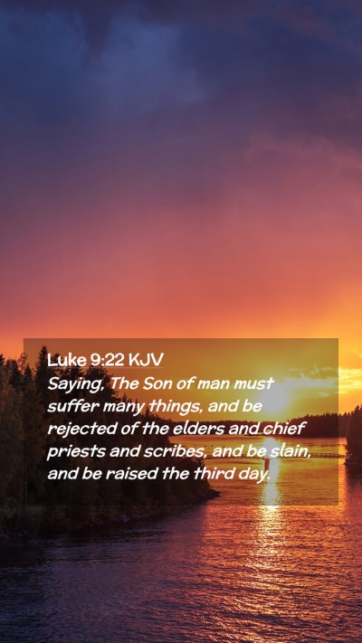 Picture 02 - Luke 9:22 KJV Mobile Phone Wallpaper - Saying, The Son of man must suffer many things, - Mobile Bible Verse Wallpaper