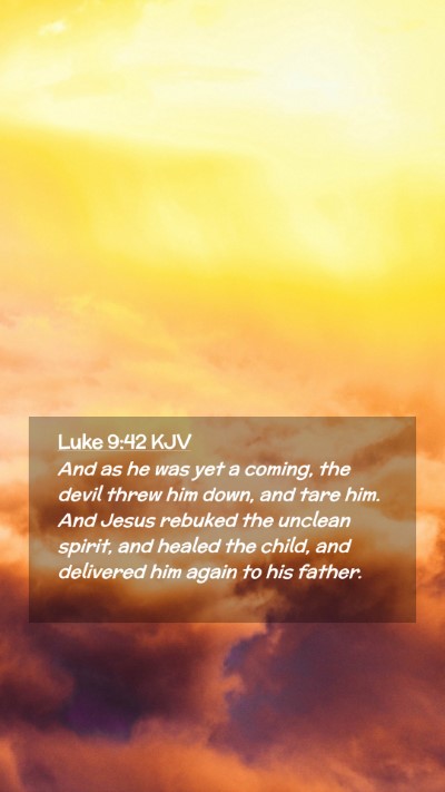 Picture 02 - Luke 9:42 KJV Mobile Phone Wallpaper - And as he was yet a coming, the devil threw him - Mobile Bible Verse Wallpaper