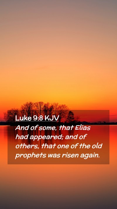 Picture 02 - Luke 9:8 KJV Mobile Phone Wallpaper - And of some, that Elias had appeared; and of - Mobile Bible Verse Wallpaper