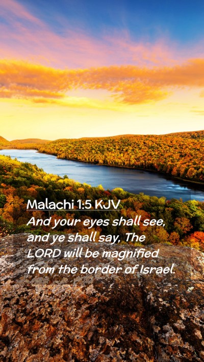 Picture 02 - Malachi 1:5 KJV Mobile Phone Wallpaper - And your eyes shall see, and ye shall say, The - Mobile Bible Verse Wallpaper