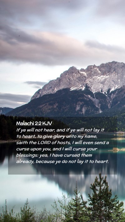 Picture 02 - Malachi 2:2 KJV Mobile Phone Wallpaper - If ye will not hear, and if ye will not lay it to - Mobile Bible Verse Wallpaper