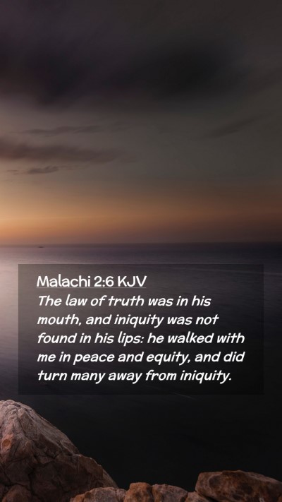 Picture 02 - Malachi 2:6 KJV Mobile Phone Wallpaper - The law of truth was in his mouth, and iniquity - Mobile Bible Verse Wallpaper