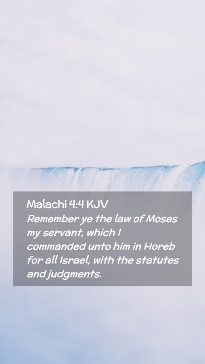 Picture 02 - Malachi 4:4 KJV Mobile Phone Wallpaper - Remember ye the law of Moses my servant, which I - Mobile Bible Verse Wallpaper