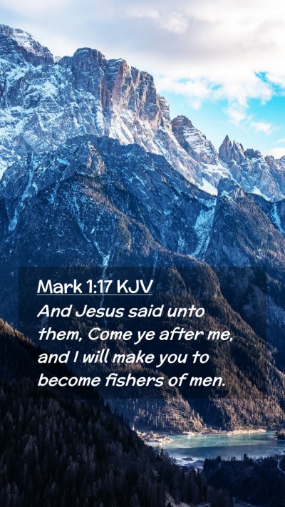 Picture 02 - Mark 1:17 KJV Mobile Phone Wallpaper - And Jesus said unto them, Come ye after me, and I - Mobile Bible Verse Wallpaper