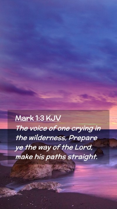 Picture 02 - Mark 1:3 KJV Mobile Phone Wallpaper - The voice of one crying in the wilderness, - Mobile Bible Verse Wallpaper