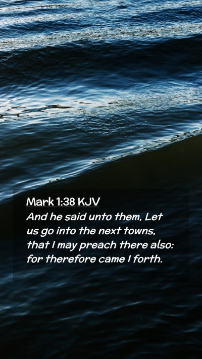 Picture 02 - Mark 1:38 KJV Mobile Phone Wallpaper - And he said unto them, Let us go into the next - Mobile Bible Verse Wallpaper