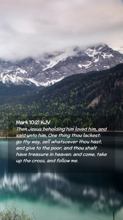 Picture 02 - Mark 10:21 KJV Mobile Phone Wallpaper - Then Jesus beholding him loved him, and said unto - Mobile Bible Verse Wallpaper