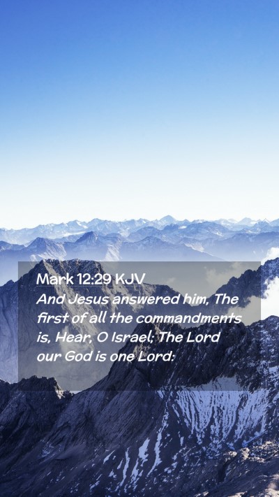 Picture 02 - Mark 12:29 KJV Mobile Phone Wallpaper - And Jesus answered him, The first of all the - Mobile Bible Verse Wallpaper