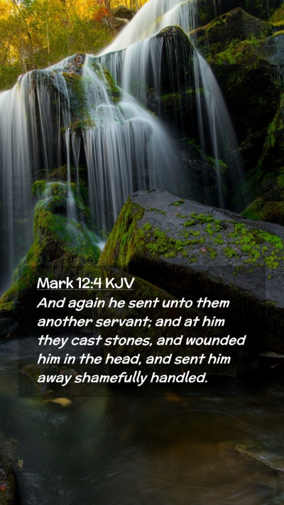 Picture 02 - Mark 12:4 KJV Mobile Phone Wallpaper - And again he sent unto them another servant; and - Mobile Bible Verse Wallpaper
